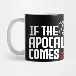 If the Apocalypse Comes - Beep Me Quote Mug